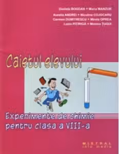 Experimente de chimie pentru clasa a 8-a Caietul elevului