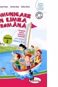 Comunicare in limba romana. Caiet de pregatire pentru evaluare nationala clasa a II-a semestrul 2