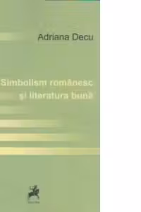 Micul Simbolism romanesc si literatura buna