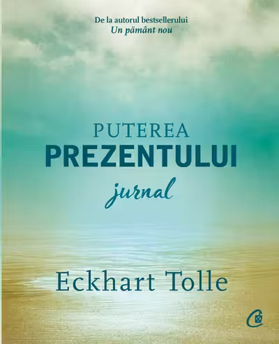 Puterea prezentului. Jurnal