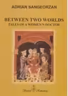 Between two worlds. Tales of a women s doctor