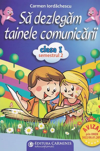 Să dezlegăm tainele comunicării - Clasa 1 - Semestrul 2