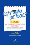Esti gata de bac Teste la limb rom cl 12