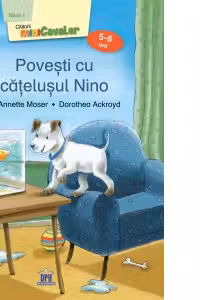 Povesti cu catelusul Nino. Nivelul I, 5-6 ani