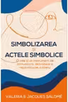 Simbolizarea si actele simbolice