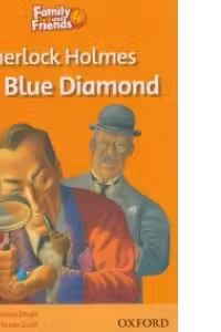 Family and Friends Readers 4 Sherlock Holmes and the Blue Diamond