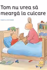Tom nu vrea sa mearga la culcare
