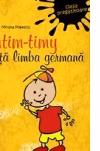 Timtim-Timy invata limba germana. Clasa pregatitoare