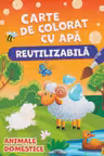 Carte de colorat cu apa. Reutilizabila. Animale domestice