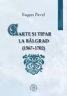 Carte si tipar la Balgrad 1567-1702