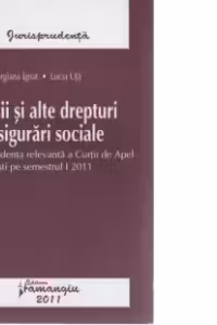 Pensii si alte drepturi de asigurari sociale - Jurisprudenta relevanta a Curtii de Apel Bucuresti pe semestrul I 2011