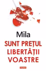 Sunt pretul libertatii voastre