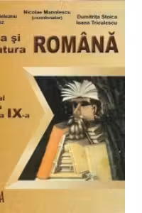 Limba si literatura romana. Manual pentru clasa a IX-a