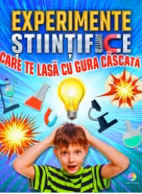 Experimente stiintifice care te lasa cu gura cascata