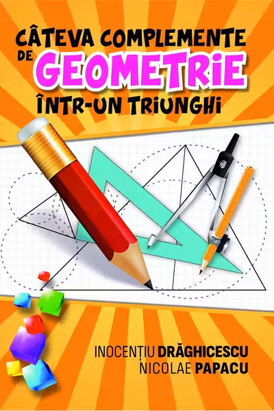 Cateva complemente de geometrie intr-un triunghi