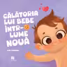Calatoria lui bebe intr-o lume noua