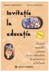 Invitatie la educatie. Suport metodic pentru gimnaziu si liceu - Silvia Marinescu