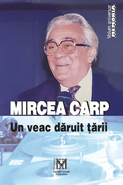 Mircea Carp, un veac dăruit țării