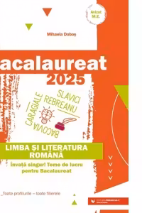 BAC 2025. LIMBA SI LITERATURA ROMANA. TOATE PROFILURILE