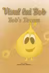 Visul lui Bob / Bob s Dream