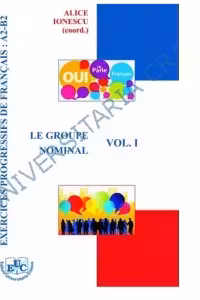Exercices progressifs de francais: A2-B2 Vol. I - Le groupe nominal