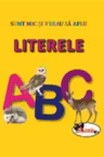 Literele. Sunt mic si vreau sa aflu