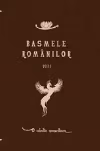 Basmele romanilor, volumul VIII