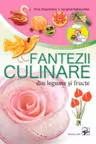 Fantezii culinare din fructe si legume