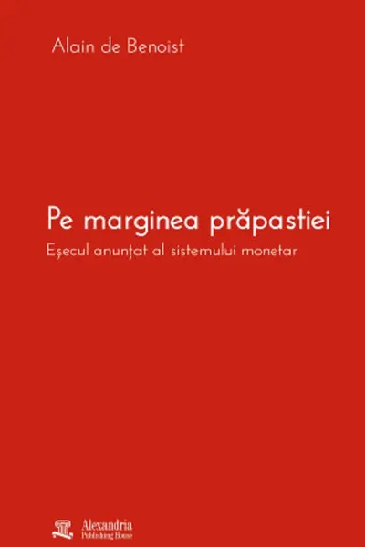 Pe marginea prăpastiei. Eșecul anunțat al sistemului monetar