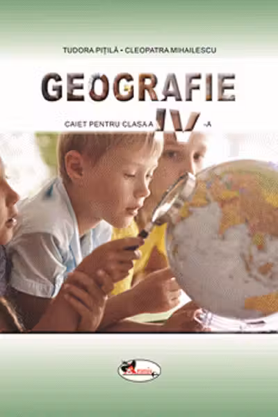 Geografie - Clasa 4 - Caiet