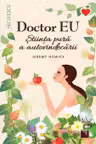 Doctor EU. Stiinta pura a autovindecarii