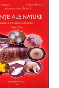 Stiinte ale naturii. Auxiliar al manualelor alternative - Clasa a IV-a