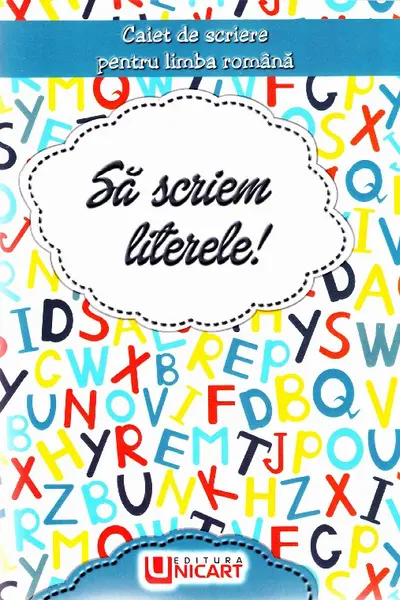 Să scriem literele! Caiet de scriere pentru Limba Română
