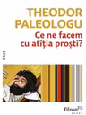 Ce ne facem cu atitia prosti?