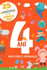 25 DE ACTIVITATI PENTRU VARSTA MEA. PASTE FERICIT IEPURASULE! 4 ANI