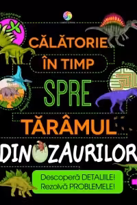 Calatorie in timp spre taramul dinozaurilor