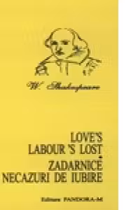 Zadarnice necazuri de iubire. Love s labour s lost