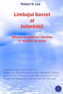 Limbajul secret al intimitatii - eliberarea puterilor ascunse in relatiile de cuplu