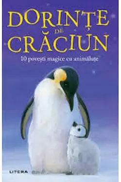 DORINTE DE CRACIUN. 10 povesti magice cu animalute