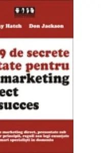 2239 de secrete testate pentru un marketing direct de succes - Denny Hatch, Don Jackson