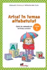 Aricel in lumea alfabetului. Caiet de comunicare in limba romana pentru clasa I
