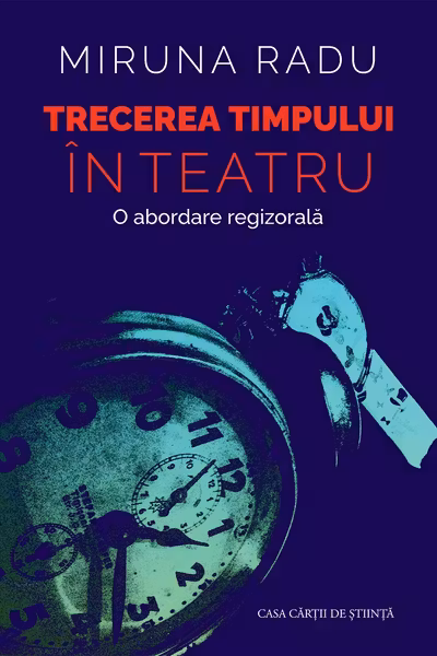 Trecerea timpului in teatru. O abordare regizorala
