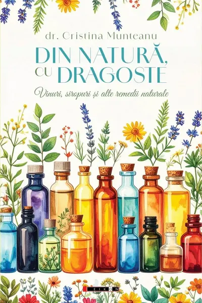 Din natură, cu dragoste. Vinuri, siropuri și alte remedii naturale