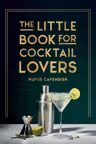 The Little Book for Cocktail Lovers