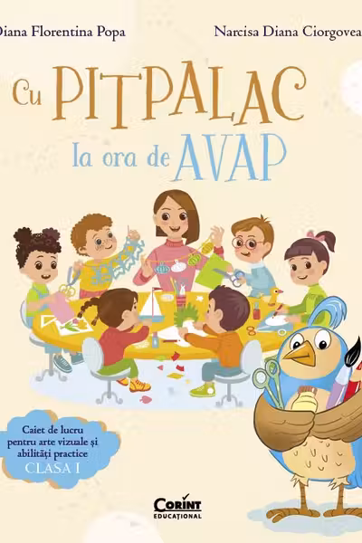 Cu Pitpalac la ora de AVAP. Caiet de lucru pentru arte vizuale și abilități practice. Clasa I