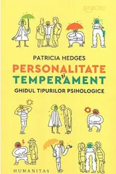 Personalitate si temperament. Ghidul tipurilor psihologice