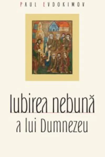 Iubirea nebuna a lui Dumnezeu