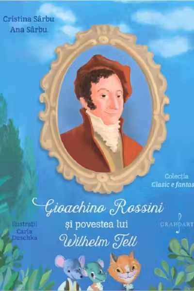 Gioachino Rossini si povestea lui Wilhelm Tell