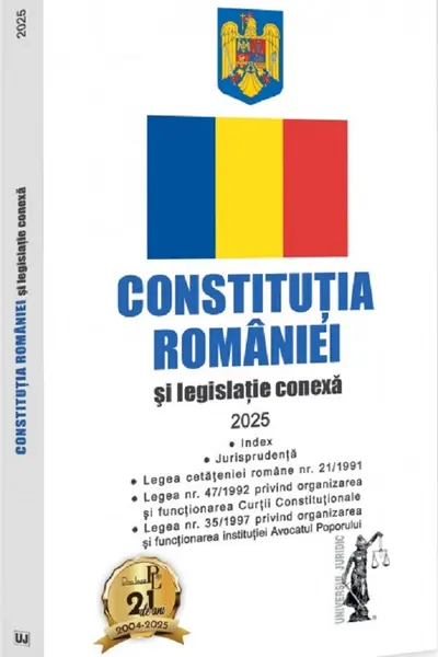 Constitutia Romaniei si legislatie conexa 2025