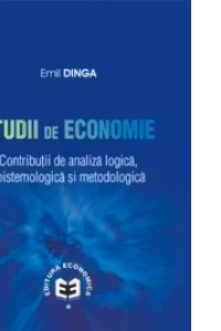 Studii de economie. Contributii de analiza logica, epistemologica si metodologica